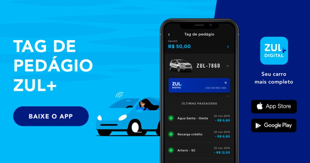 Tag de pedágio Zul+. Baixe o app. Seu carro mais completo.  